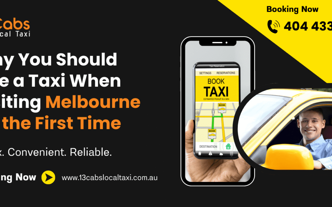 Why You Should Hire a Taxi When Visiting Melbourne for the First Time